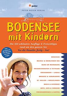 Bodensee mit Kindern: Sonnig. Kurzweilig. Nachhaltig. (Freizeiführer mit Kindern)