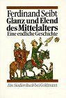 Glanz und Elend des Mittelalters