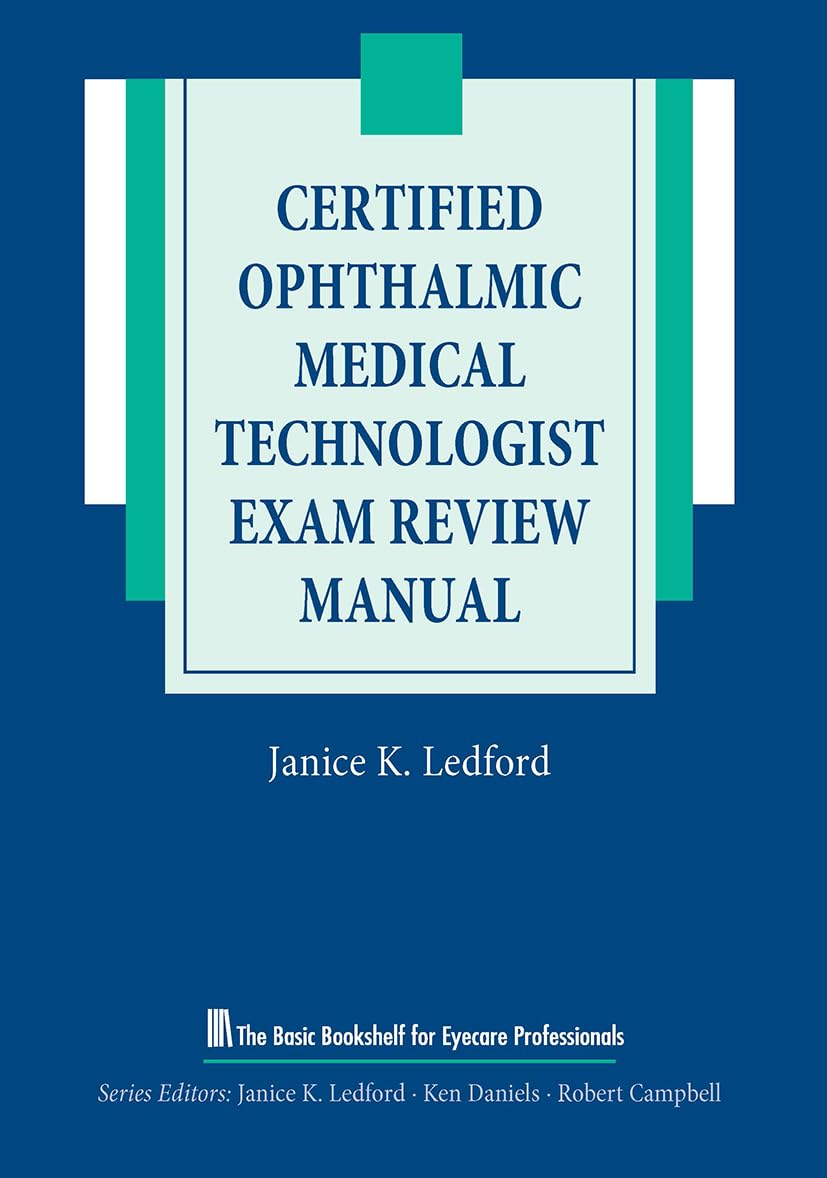 Certified Ophthalmic Medical Technologist Exam Review Manual (Basic Bookshelf for Eyecare Professionals)
