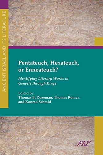 Pentateuch, Hexateuch, or Enneateuch?: Identifying Literary Works in Genesis Through Kings (Society of Biblical Literature: Ancient Israel and Its Literature, Band 8)