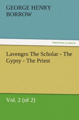 Lavengro The Scholar - The Gypsy - The Priest, Vol. 2 (of 2) (TREDITION CLASSICS)