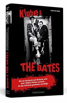 Klube & THE BATES: Wie ein Dorfpunk zum Rockstar wird und 1 Million Platten verkauft – bis das Schicksal gnadenlos zuschlägt.
