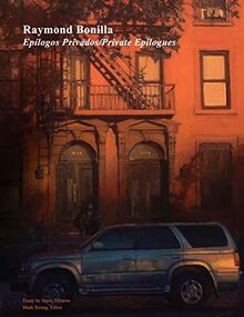 Raymond Bonilla: Epílogos Privados/Private Epilogues