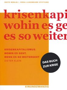 Krisenkapitalismus: Wohin es geht, wenn es so weitergeht
