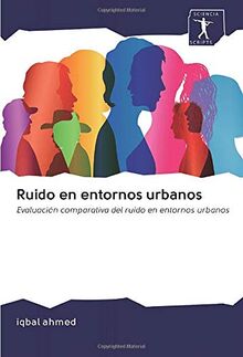 Ruido en entornos urbanos: Evaluación comparativa del ruido en entornos urbanos
