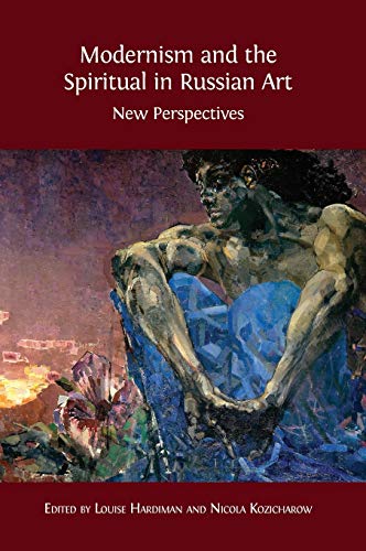 Modernism and the Spiritual in Russian Art: New Perspectives
