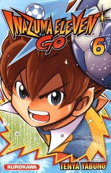 Inazuma eleven go. Vol. 6