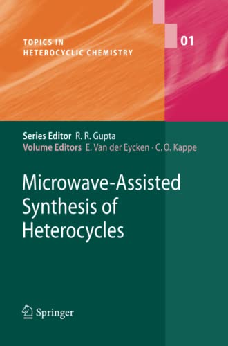 Microwave-Assisted Synthesis of Heterocycles (Topics in Heterocyclic Chemistry, Band 1)