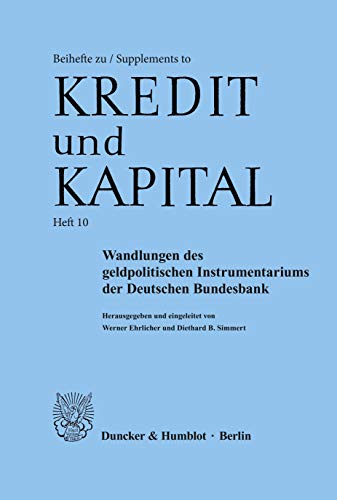 Wandlungen des geldpolitischen Instrumentariums der Deutschen Bundesbank. Mit Tab., Abb. (Beihefte zu Kredit und Kapital; Bh K & K 10)