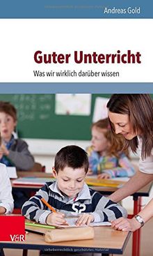 Guter Unterricht: Was wir wirklich darüber wissen