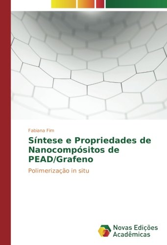 Síntese e Propriedades de Nanocompósitos de PEAD/Grafeno: Polimerização in situ