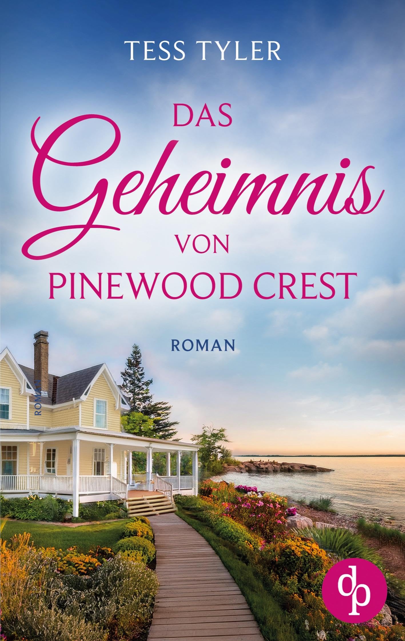 Das Geheimnis von Pinewood Crest: Ein fesselnder Roman, der tief berührt