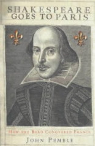 Shakespeare Goes to Paris: How the Bard Conquered France