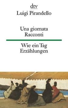 Una giornata Wie ein Tag: Racconti Erzählungen