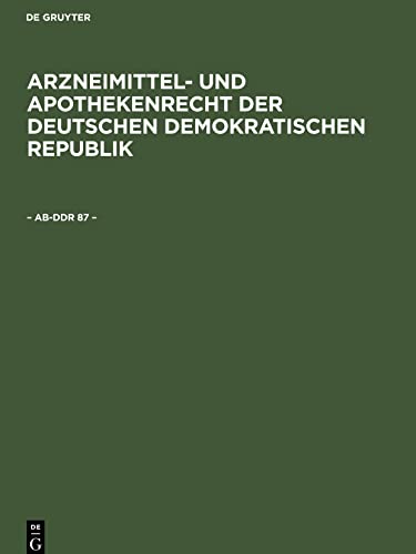 Arzneimittel- und Apothekenrecht der Deutschen Demokratischen Republik, - AB-DDR 87 -