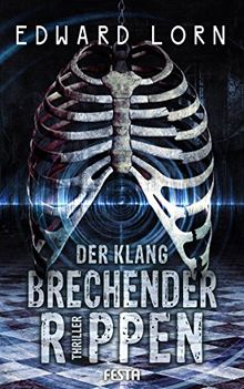Der Klang brechender Rippen: Thriller