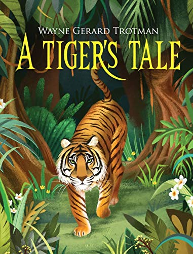 A Tiger's Tale (Wayne Gerard Trotman's Rhyming Stories, Band 2)
