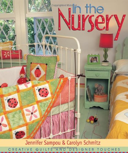 In the Nursery - Print on Demand Edition: Creative Quilts and Designer Touches