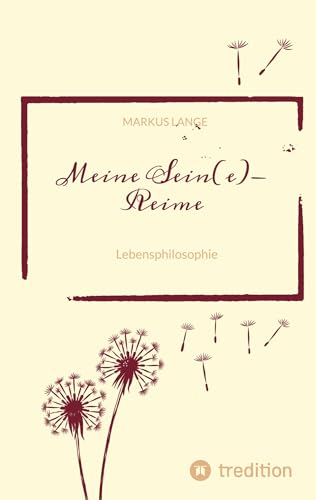 Meine SEIN(e)-Reime: Lebensphilosophie