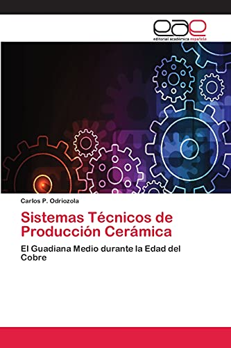 Sistemas Técnicos de Producción Cerámica: El Guadiana Medio durante la Edad del Cobre