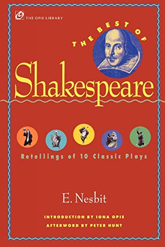 The Best of Shakespeare: Retellings of 10 Classic Plays (Opie Library) (The Iona and Peter Opie Library of Children's Literature)