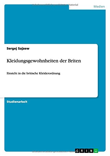 Kleidungsgewohnheiten der Briten: Einsicht in die britische Kleiderordnung