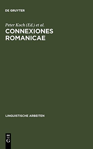 Connexiones Romanicae: Dependenz und Valenz in romanischen Sprachen (Linguistische Arbeiten, Band 268)