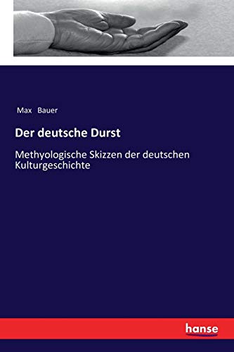 Der deutsche Durst: Methyologische Skizzen der deutschen Kulturgeschichte