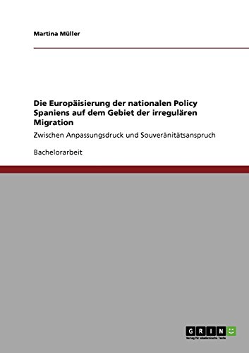 Die Europäisierung der nationalen Policy Spaniens auf dem Gebiet der irregulären Migration: Zwischen Anpassungsdruck und Souveränitätsanspruch