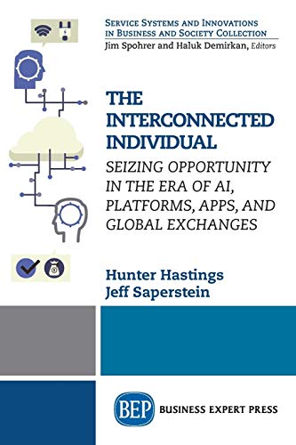 The Interconnected Individual: Seizing Opportunity in the Era of AI, Platforms, Apps, and Global Exchanges