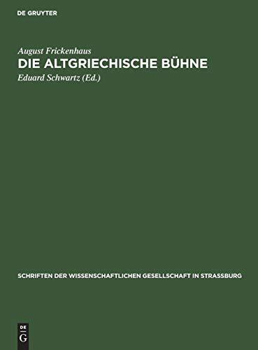 Die altgriechische Bühne (Schriften der Wissenschaftlichen Gesellschaft in Straßburg, 31, Band 31)