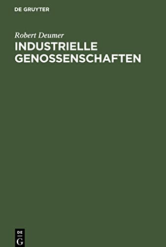 Industrielle Genossenschaften: Die genossenschaftliche Bedarfsversorgung der Industrie