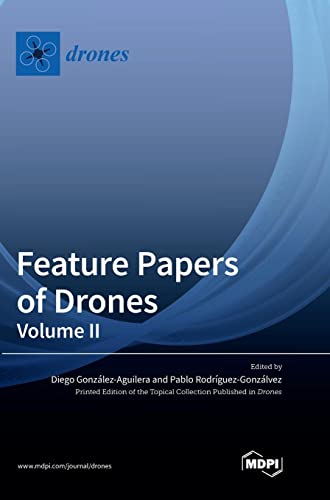 Feature Papers of Drones: Volume II