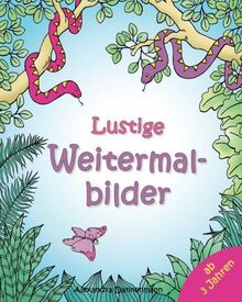 Lustige Weitermalbilder: Kinder-Malbuch: Lieblingsbilder zum Weitermalen und Ausmalen ab 3 Jahren