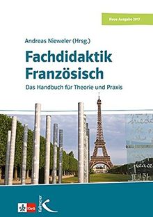 Fachdidaktik Französisch: Das Handbuch für Theorie und Praxis