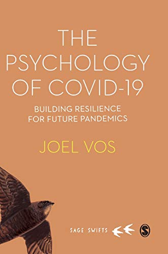 The Psychology of Covid-19: Building Resilience for Future Pandemics (Sage Swifts)
