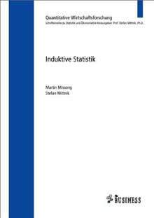 Induktive Statistik: Quantitative Wirtschaftsforschung. Schriftenreihe zu Statistik und Ökonometrie
