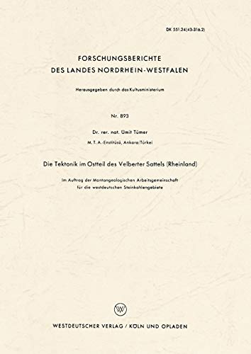 Die Tektonik im Ostteil des Velberter Sattels (Rheinland): Im Auftrag Der Montangeologischen Arbeitsgemeinschaft Für Die Westdeutschen . . . Landes ... Landes Nordrhein-Westfalen, 893, Band 893)