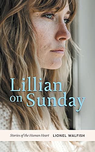 Lillian on Sunday: Stories of the Human Heart