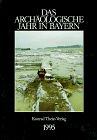 Das archäologische Jahr in Bayern, 1995