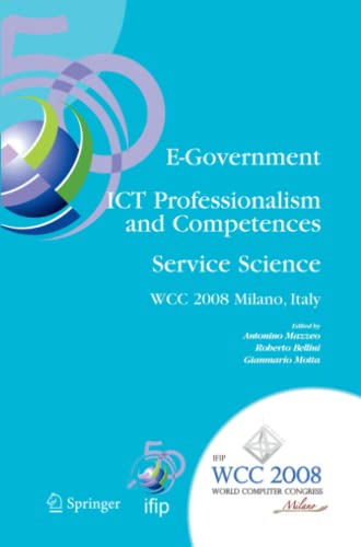 E-Government ICT Professionalism and Competences Service Science: IFIP 20th World Computer Congress, Industry Oriented Conferences, September 7-10, ... and Communication Technology, Band 280)