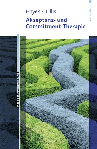 Hayes, Steven C.: Akzeptanz- und Commitment-Therapie