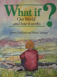 What If: Our World and How It Works