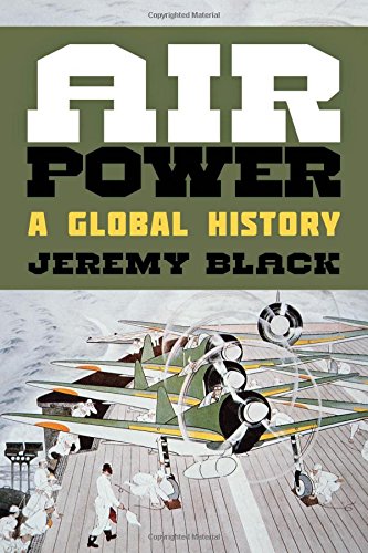 Air Power: A Global History: A Global History