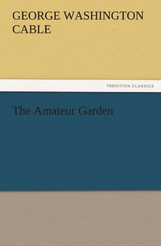 The Amateur Garden (TREDITION CLASSICS)
