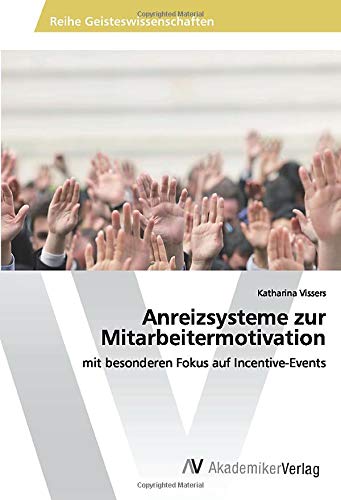 Anreizsysteme zur Mitarbeitermotivation: mit besonderen Fokus auf Incentive-Events