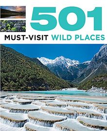 501 Must-Visit Wild Places (501 Series)