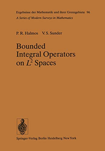 Bounded Integral Operators on L 2 Spaces (Ergebnisse der Mathematik und ihrer Grenzgebiete. 2. Folge, Band 96)