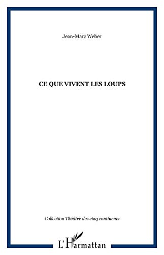 Ce Que Vivent Les Loups
