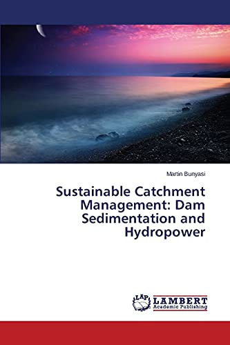 Sustainable Catchment Management: Dam Sedimentation and Hydropower